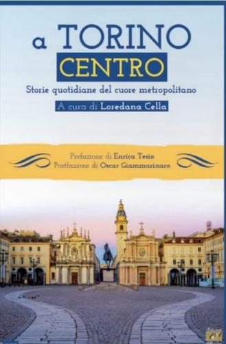 "A Torino Centro", un buon libro ottimo regalo per San Valentino a cura di Loredana-Cella